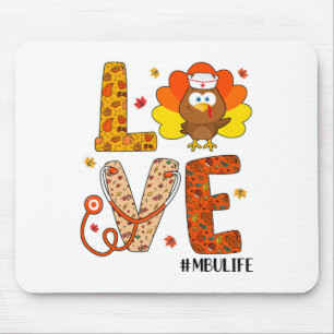 Love Nurse Life Fall Mbu Nurse Turkey Thanksgiving Mouse Pad