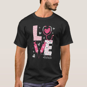 LOVE Nurse Life Pink Heart Valentine Day Nursing W T-Shirt