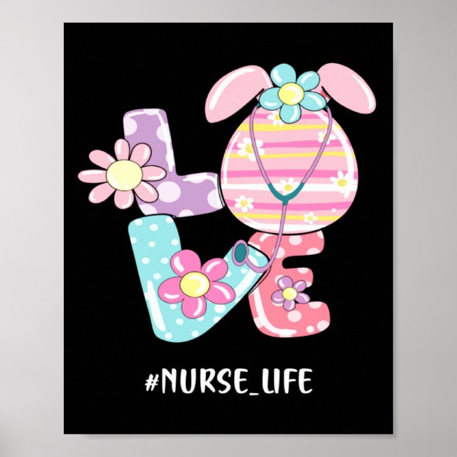 Love Nurse Life Stethoscope Nursing Easter Poster (Front)