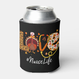 Love Nurse Life Turkey Funny Nursing Thanksgiving  Can Cooler