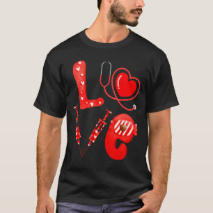 Love Nurse Stethoscope Syringe Happy Valentines D  T-Shirt