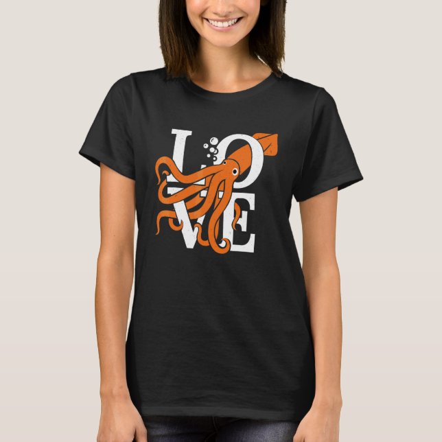 Love  Octopus    Cuttlefish Squid T-Shirt (Front)