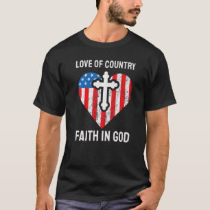 Love Of Country Faith In God July 4th T-Shirt