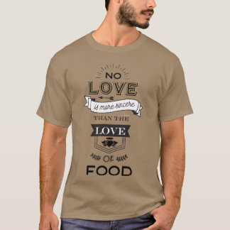 Love Of Food gift T-Shirt