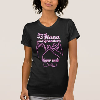 Love of Nana and Grandson Never Ends. Nana shirt. T-Shirt