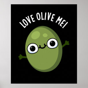 Love Olive Me Funny Food Pun Dark BG Poster