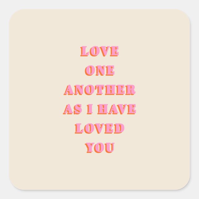 Love One Another John 13 34 Bible Verse Scripture Square Sticker (Front)