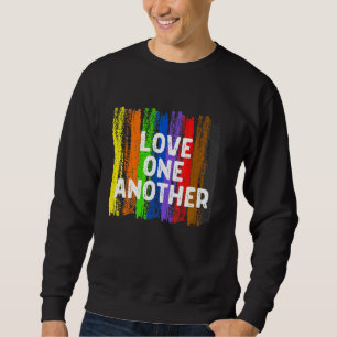 Love One Another Kindness Peace Equality Inclusion Sweatshirt
