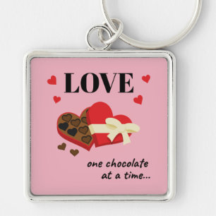 Love One Chocolate at a Time Funny Quote Key Ring
