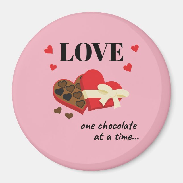 Love One Chocolate at a Time Funny Quote Magnet (Front)