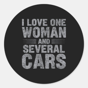 Love one woman and several funny car guy graphic classic round sticker