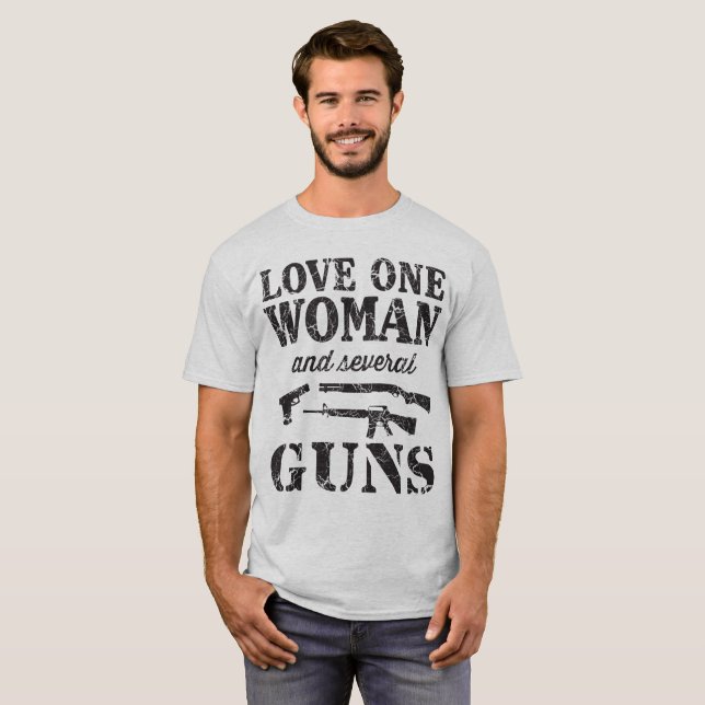 Love One Woman And Several Guns T-shirt (Front Full)