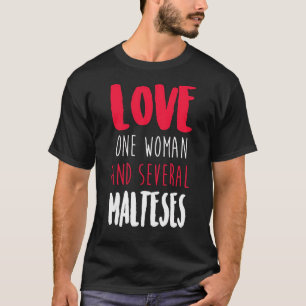 Love One Woman And Several Malteses T-Shirt