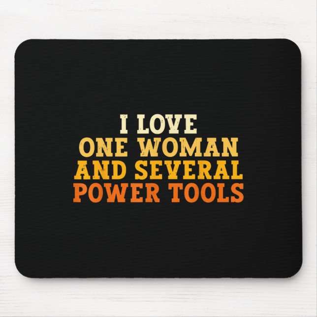 Love One Woman And Several Power Tools Funny Retro Mouse Pad (Front)