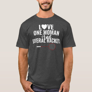 Love one Woman and several Rackets Badminton T-Shirt