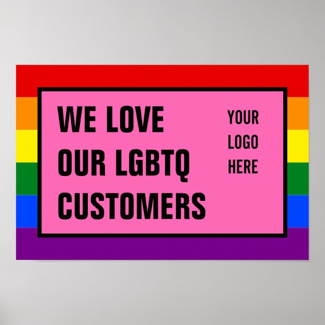 Love Our LGBTQ Gay Customers Rainbow Flag Logo Poster (Front)