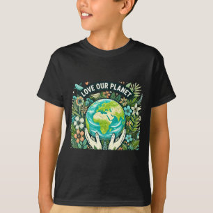 Love Our Planet Earth Day T Shirt