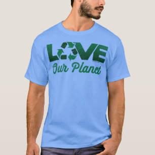 Love Our Planet Reuse Recycle in Forest Green T-Shirt