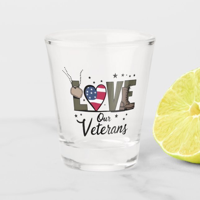 Love Our Veterans Day Proud Military Veteran Day  Shot Glass (Front)