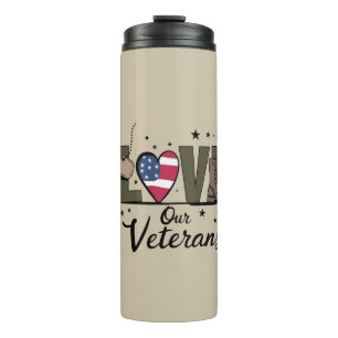 Love Our Veterans Day Proud Military Veteran Day Thermal Tumbler
