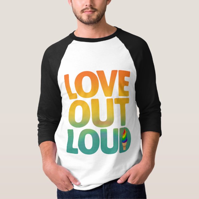 Love Out Loud Retro Pride Typography Custom T-Shirt (Front)