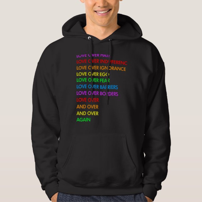 Love Over Hate Love Over Indifference Lgbt Hoodie (Front)