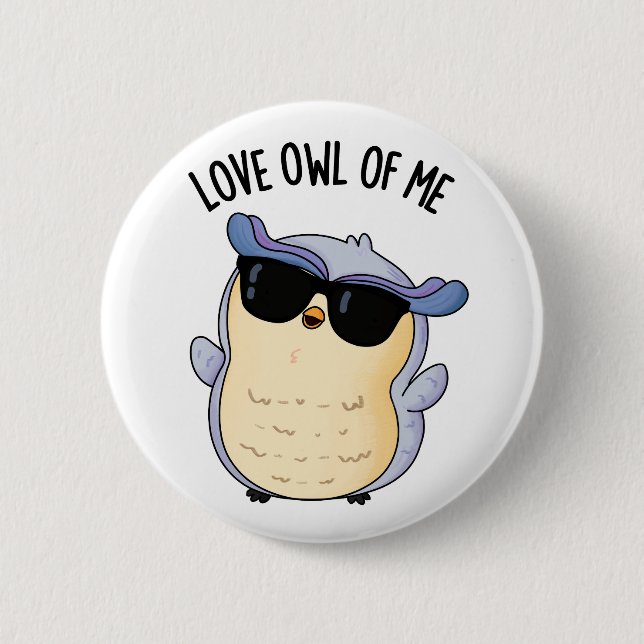 Love Owl Of Me Funny Bird Pun  6 Cm Round Badge (Front)