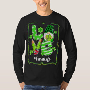 Love Para Life Gnome Funny St Patrick S Day Shamro T-Shirt