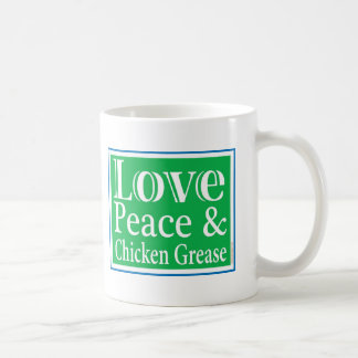 Love Peace and Chicken Grease Mug