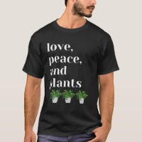 Love, Peace, And Plants Tee