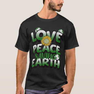 Love Peace Earth Environmental Protection Earth Da T-Shirt