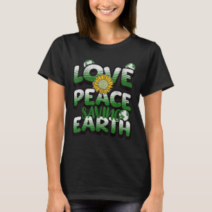 Love Peace Earth Environmental Protection Earth Da T-Shirt