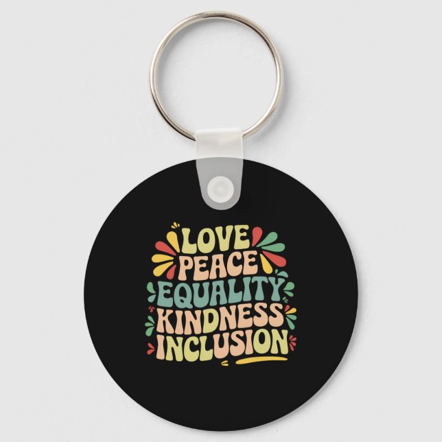 Love Peace Equality Kindness Inclusion Black Histo Key Ring (Front)