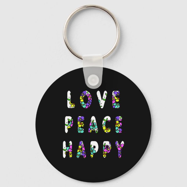 Love Peace Happy Flowers Key Ring (Front)