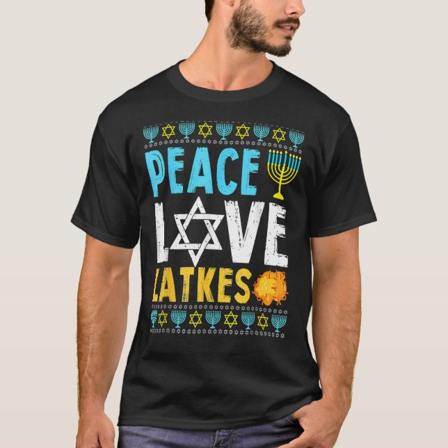 Love Peace Latkes Hanukkah Chanukah Jewish Funny T-Shirt (Front)