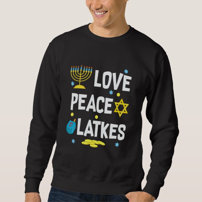 Love Peace Latkes Hanukkah Chanukah Jewish Sweatshirt (Front)