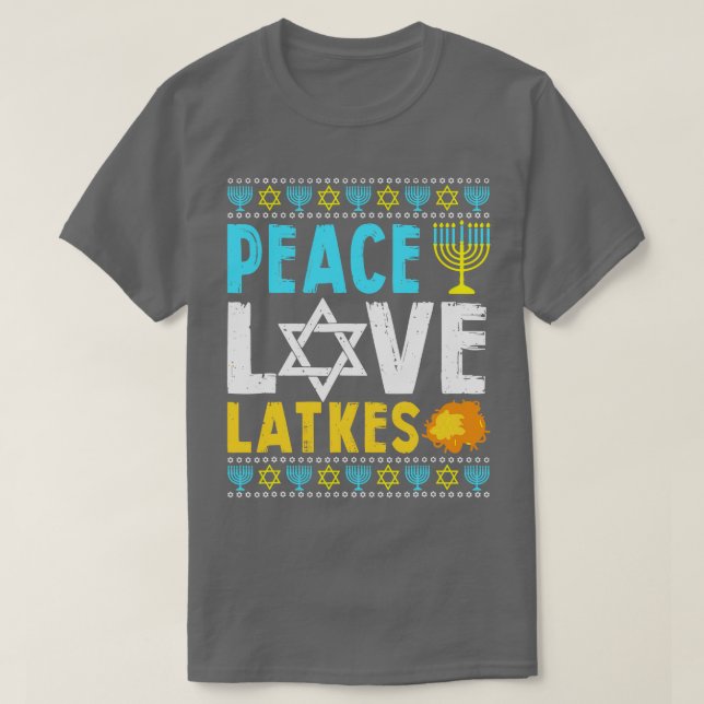 Love Peace Latkes Hanukkah Chanukah Jewish T-Shirt (Design Front)