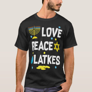 Love Peace Latkes Hanukkah Chanukah Jewish     T-Shirt