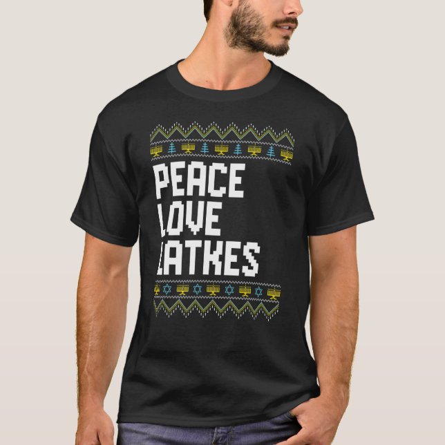 Love Peace Latkes Hanukkah Chanukah Jewish  T-Shirt (Front)