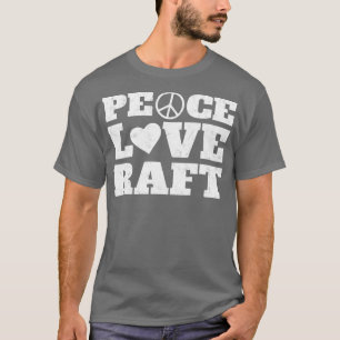 Love peace rafting nice gift white water  T-Shirt