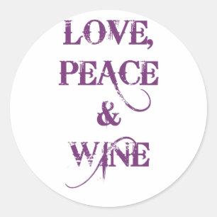 Love Peace Wine Classic Round Sticker
