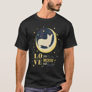 Love Pembroke Welsh Corgi To The Moon T-Shirt