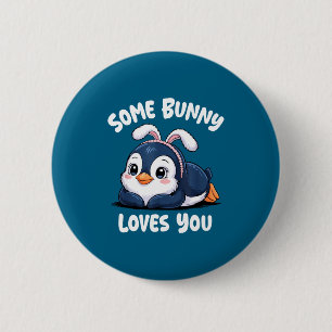 Love Penguin Easter Some Bunny Loves 6 Cm Round Badge