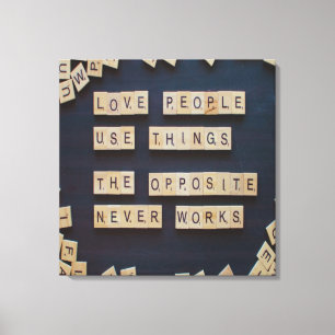 Love People Use Things, Positive Words Canvas Print