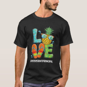 Love Pineapple Summer Teacher Assistant Principal T-Shirt