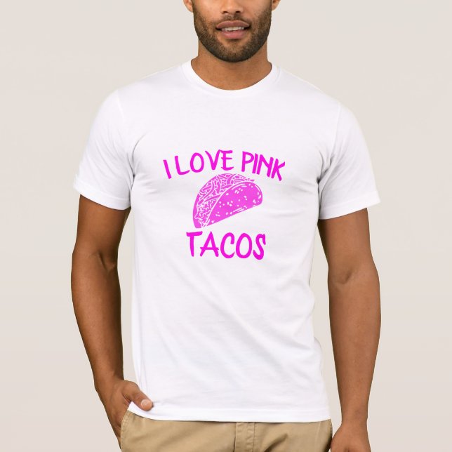 Love Pink Tacos Tshirt, Funny Weekend Taco Tuesday T-Shirt (Front)
