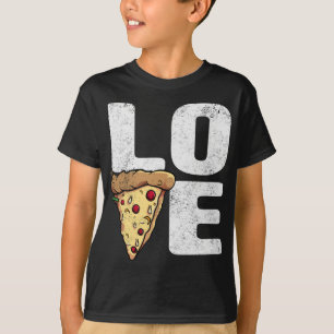 Love Pizza - Funny Pizzas Gift T-Shirt