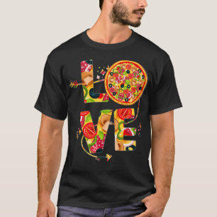Love Pizza Hot and Spicy Italian Food Pizzeria Del T-Shirt