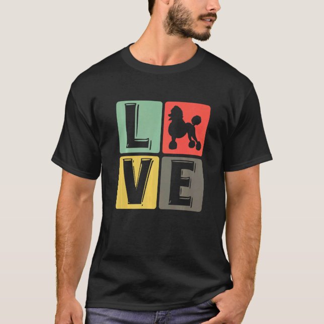 Love Poodle Dogs Puppy Cute Pet Animal T-Shirt (Front)