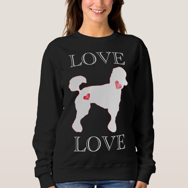 Love Poodles Heart White     Sweatshirt (Front)